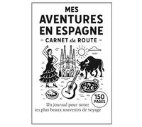 Journal de Voyage Espagne - Carnet à Remplir pour Séjour à Barcelone, Séville ou Madrid | Planificateur, Suivi et Souvenirs | 150 Pages | Format A5 | ... de chaque instant de ton aventure ibérique
