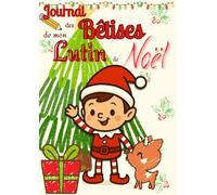 Journal des bêtises de mon lutin de Noël
