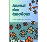 Journal des émotions: je laisse partir mes émotions...