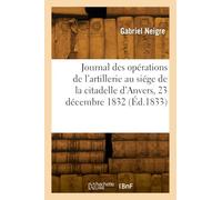Journal des opérations de l'artillerie au siége de la citadelle d'Anvers, 23 décembre 1832