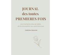 JOURNAL des toutes PREMIERES FOIS: Les moments clés de bébé, de la conception aux premiers pas