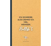 Journal dotted: “Ich schreibe, also denke ich viel. weniger. Bulls`t” | A5 Tagebuch, dickes, cremeweißes Papier: Kraftpapier Cover | Notizbuch als ... Verschenken für Menschen, die gerne schreiben