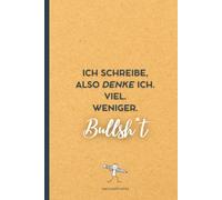 Journal dotted: “Ich schreibe, also denke ich viel. weniger. Bulls`t” | A5 Tagebuch, dickes, cremeweißes Papier: Kraftpapier Cover | Notizbuch als ... Verschenken für Menschen, die gerne schreiben