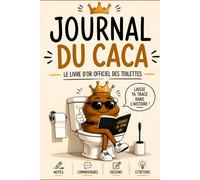 Journal du Caca: Le livre d'or officiel des toilettes