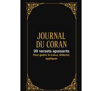 Journal du coran 99versets apaisants pour guérir le coeur, réfléchir , appliquer