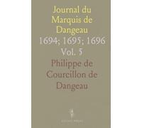 Journal du Marquis de Dangeau: 1694; 1695; 1696