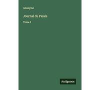 Journal du Palais: Tome I