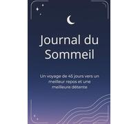 Journal du Sommeil: Un voyage de 45 jours vers un meilleur repos et une détente profonde
