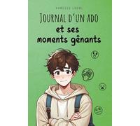 Journal d'un ado et ses moments gênants: Un livre drôle pour les garçon au collège qui pensent que tout peut déraper