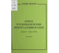 Journal Dun Bourgeois De Paris Pendant La Guerre Du Golfe (janvier-mar
