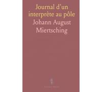 Journal d'un interprète au pôle: Aventures, foi et rencontres entre Labrador et glaces arctiques (1850-1854)