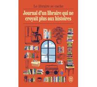 Journal d'un libraire qui ne croyait plus aux histoires