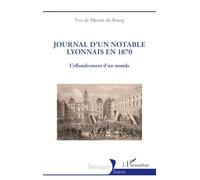 Journal d'un notable lyonnais en 1870: L'effondrement d'un monde (Historiques)