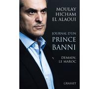 Journal d'un prince banni: Demain, le Maroc – Hachette Livre