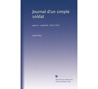 Journal d'un simple soldat: guerre--captivité, 1914-1915