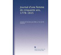 Journal d'une femme de cinquante ans, 1778-1815: Volume 1