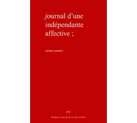 Journal d'une indépendante affective (Le cœur des femmes)