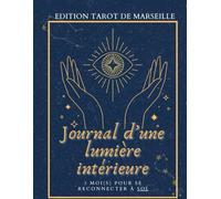 Journal d'une lumière intérieure: 3 moi(s) pour se reconnecter à soi