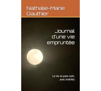 Journal d'une vie empruntée: La vie se paie cahs, avec intérêts