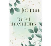 Journal: foi et intentions