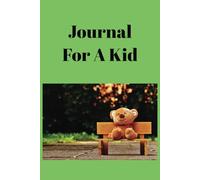 journal for a kid teddy bear on bench 120 lined pages