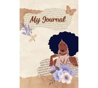 Journal for Black Women: A Safe Space to Be Seen, Heard, and Expressed: ( Blank Lined Notebook | 6 x 9, 200+ Pages Plus Inspirational Quotes)