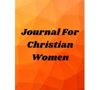 Journal For Christian woman.: 120 Days To Write, Pray and Reflect on God's Word.
