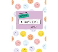 Journal for Happy Growing Mind: age: 5-9years
