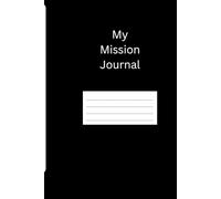 Journal for LDS Missionaries - Black Cover, Plain White Lined pages: For Latter-Day Saint (LDS) Missionaries - Elders and Sisters
