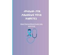 Journal for managing diabetes: meal plan, blood sugar log