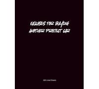Journal for Mechanics, Gearheads, Racers, or anyone who believes in the power of Motorsports_Excuses: 150 Lined Sheets