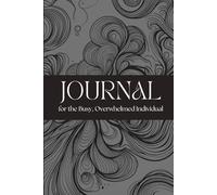 Journal: For the Busy, Overwhelmed Individual (Paperback - Gray)