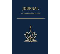 Journal: for the experiences of a life