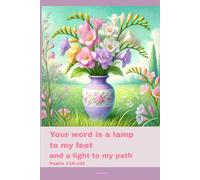 Journal for Women with Bible Verse, Christian Floral Notebook: Your word is a lamp to my feet and a light to my path - Psalm 119:105