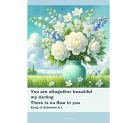 Journal for Women with Bible Verse, Floral Bible Notebook: You are altogether beautiful my darling There is no flaw in you - Song of Solomon 4:1