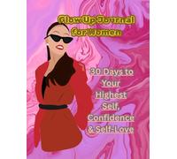 Journal for Women: Writing for Personal Growth, Self-Discovery,and Empowerment.