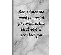 Journal For Writing: Sometimes the most powerful progress is the kind no one sees but you notebook 6 x 9 | 120 pages