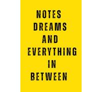 JOURNAL FOR WRITTING 6*9 INCHES: NOTES DREAMS AND EVERYTHING IN BETWEEN