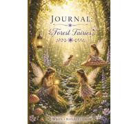 Journal: Forest Fairies | 6” x 9” College Ruled Journal | 120 Pages | Enchanted Forest Journal, Fairycore Notebook, Whimsical Woodland Journal, ... Reflections Journal, Fairy Aesthetic Journal