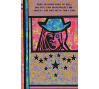 Journal. Free in Mind, Free in Soul, No Evil Can Manipulate Me When I Am One With The Lord: Inner freedom, spiritual unity, and conscious protection A ... For all ages, genders, and religiou