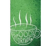 Journal: Good Morning (Coffee Cup - Bright Green): Gift Notebook for Yourself, Friends, or Family