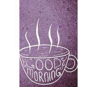 Journal: Good Morning (Coffee Cup - Purple): Gift Notebook for Yourself, Friends, or Family