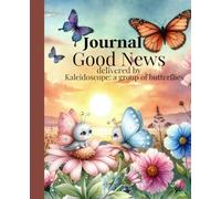 Journal Good News delivered by: Kaleidoscope: a group of butterflies