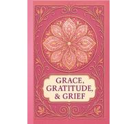 JOURNAL: GRACE, GRATITUDE, & GRIEF: SELF-REFLECTION COLLECTION III - MAUVE MOMENTS EDITION