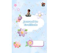 Journal Gratitude pour Enfants: Un carnet pour cultiver la confiance en soi, la bienveillance et le bonheur pour les enfants de 6 à 12 ans. 100 Pages avec une note explicative