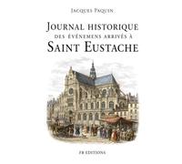 Journal historique des événemens arrivés à Saint Eustache: Pendant la rébellion du comté du Lac des Deux Montagnes