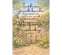 JOURNAL I am the vine; you are the branches. If you remain in me and I in you, you will bear much fruit; apart from me you can do nothing. John 15:5
