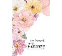 Journal: I Can Buy Myself Flowers