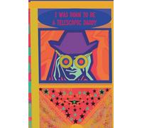 Journal. I Was Born To Be A Telescopic Daddy: A reflective space created for fathers who seek growth, clarity, and emotional depth.