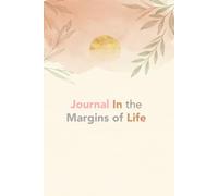 Journal In The Margins of Life: A place to capture fleeting thoughts, quiet reflections, and small observations in the blank spaces of your daily routine rather than waiting for a grand narrative.